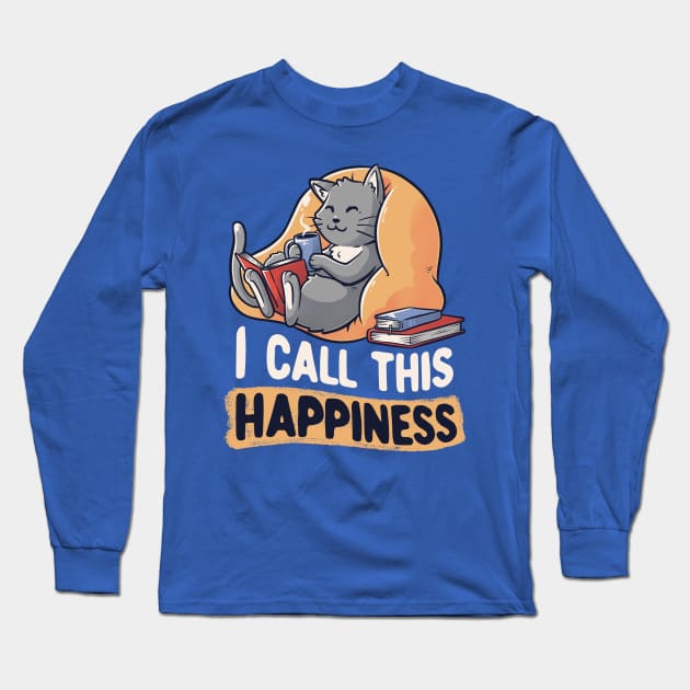 I Call This Happiness Cute Funny Cat Gift Long Sleeve T-Shirt by eduely